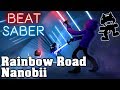 Beat Saber - Rainbow Road - Nanobii [Monstercat] (custom song) | FC