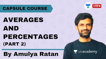 Averages And Percentages (Part 2) | Capsule Course | GATE & ESE 2021 | Amulya Ratan
