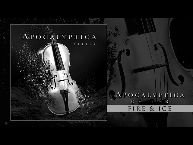 Apocalyptica - Fire & Ice