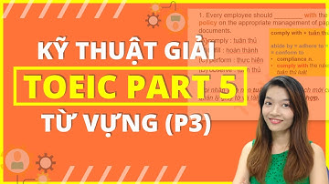 Kỹ năng giải TOEIC READING – PART 5 | Dạng Câu Từ Vựng – giải thích & từ đồng nghĩa (Phần 3)