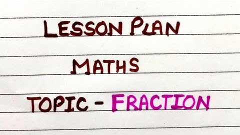 Maths lesson plan|| Topic - fraction|| lesson plan on fraction|| lesson plan of maths|| B.Ed, B.tc