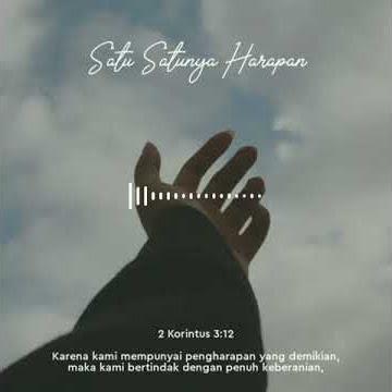 Video literasi rohani Kristen (Story WA) satu satunya harapan