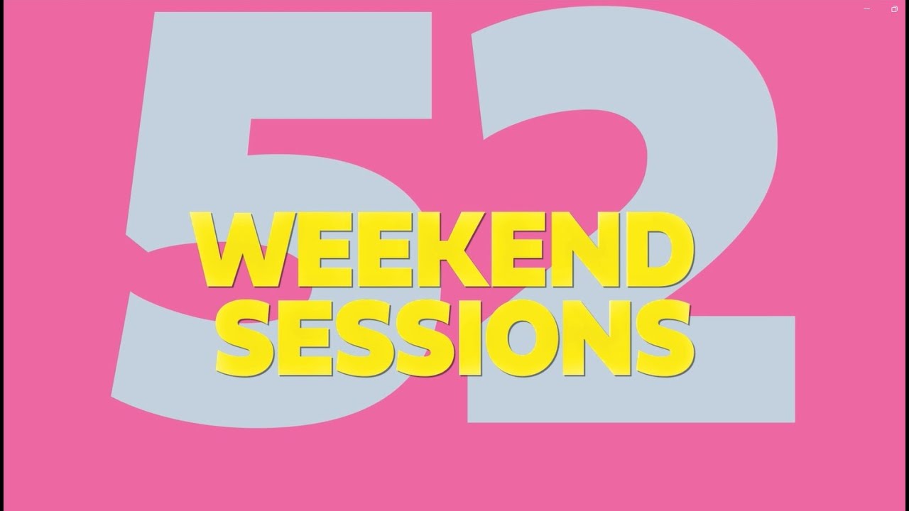 Weekend Sessions 52 - YouTube
