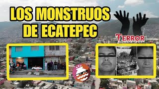 Los Monstruos de Ecatepec - Historia Macabra de Terror
