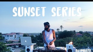 Dj Breezz  Sunset Series  Dj Mix  afrohouse afrobeats house 3step 