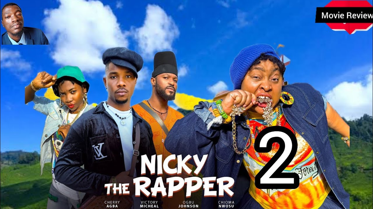 NICKY THE RAPPER 2 New Nollywood Movie Preview / SE.1 Recap, Chioma ...