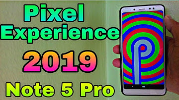 2019 Pixel Experience PIE ROM For Redmi Note 5 Pro