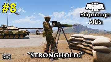 #8 ArmA 3 Pilgrimage Altis 1.95: "Stronghold!" [1st Person/JSRS Soundmod]