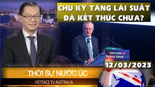 Thời Sự Nước Úc - CHU KỲ TĂNG LÃI SUẤT ĐÃ KẾT THÚC CHƯA? - KTG Paul Huy Nguyễn