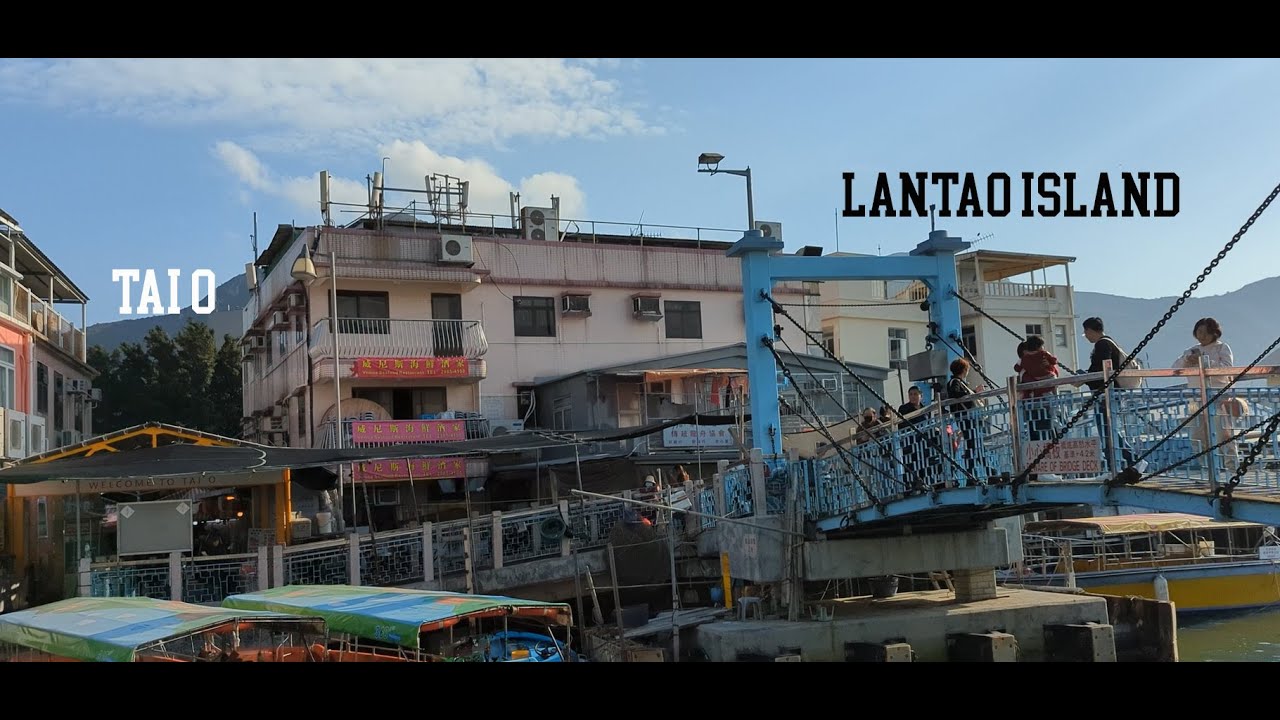 HONG KONG: LANTAU ISLAND (TAI O FISHING VILLAGE) - YouTube