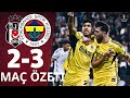 Dinamikanın Doruk Noktası: Beşiktaş - Fenerbahçe 2-3 Maç Özeti ⚽