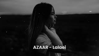 AZAAR - Lalaei (Remix)