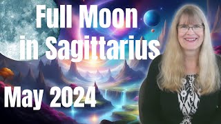 Full Moon May 2024 - The Critical Degree - May 23, 2024 - full Moon in Sagittarius