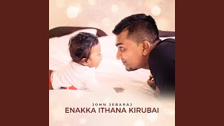 Video thumbnail of "John Jebaraj - Enakka Ithana Kirubai"