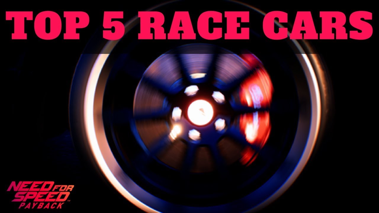 The OFFICIAL Top 5 Race Cars In NFS Payback YouTube