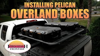 Installing my Pelican Overland Boxes on my Billie Bars bed rack system.