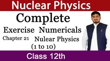Numericals Chapter 21 Physics Class 12 | Nuclear Physics | By Mubashar Ahmad