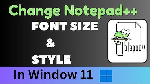 How to Change Notepad++ Font Size & Style | Notepad++ ka Font Size & Style kaise change kare