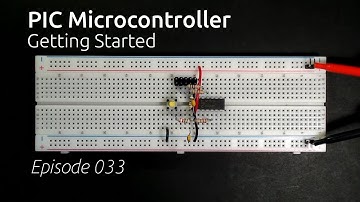 PIC Microcontroller Getting Started Episode 033