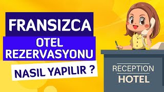 Fransızca Otel Rezervasyonu Nasıl Yapılır ?