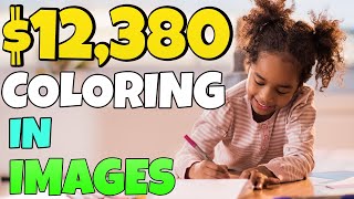 How To Make $12,380 For Coloring In Pictures For FREE (Make Money Online 2022)