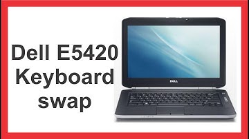 DIY Dell E5420 - keyboard swap !
