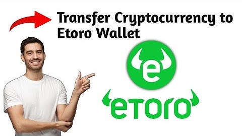 Hoe u cryptocurrency naar een Etoro-wallet kunt overzetten