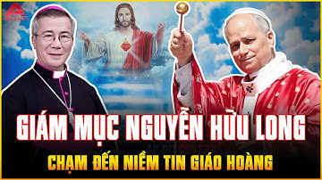 Câu chuyện mục vụ của Đức Giám Mục Anphong NGUYỄN HỮU LONG: Chạm đến niềm tin của GIÁO HOÀNG | AP