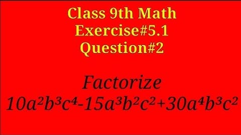 Factorize 10a²b³c⁴-15a³b²c²+30a⁴b³c² || Qazi Math Academy