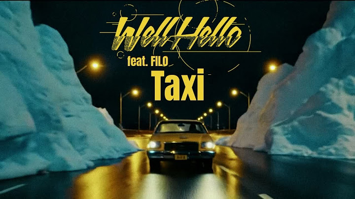 WELLHELLO FEAT. FILO - TAXI - OFFICIAL MUSIC VIDEO