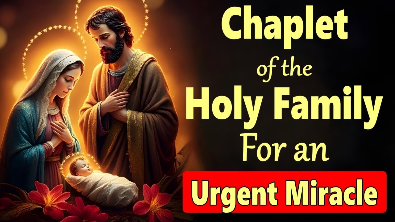 💖 Chaplet of the HOLY FAMILY for an Urgent Miracle in Your Home