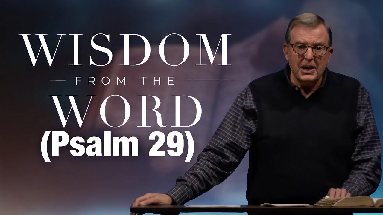 Wisdom From The Word | Feeling Overwhelmed? (Psalm 29) |  Darryl DelHousaye