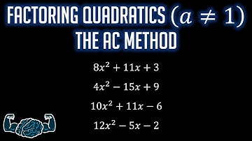 Factoring Quadratics: The AC Method (when a is not 1)