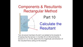 How to Find the Resultant Using the Rectangular Method– Statics Components and Resultants Problem 10