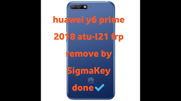 huawei y6 2018 atu-l21 frp remove by SigmaKey