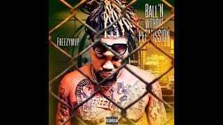 Freezy MVP - Balln Without Permission - My Vision - DJ Iceberg - Explicit