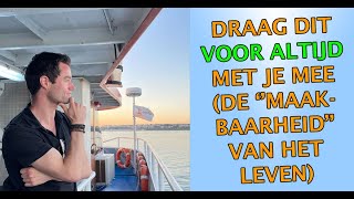 Draag Dit Voor Altijd Met Je Mee De Maakbaarheid Van Het Leven
