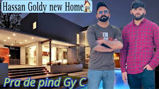 Hassan Goldy New Home 🏠 || hassan Goldy Vlog@hassangoldymusic