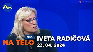 Iveta Radičová III. | Na telo PLUS (23. 4. 2024)