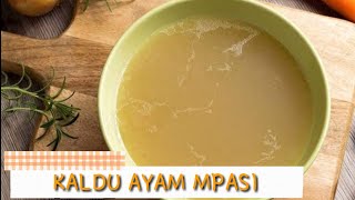 RESEP KALDU AYAM UNTUK MPASI. 