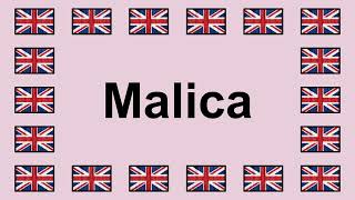 Pronounce Malica In English