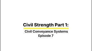 Civil Strength Part 1 - Civil Conveyance Systems