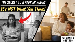 The Secret to a Happier Home? It’s Not What You Think