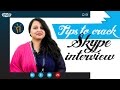 Top essentials to crack skype interview – Do’s and Don’ts,Expert answers