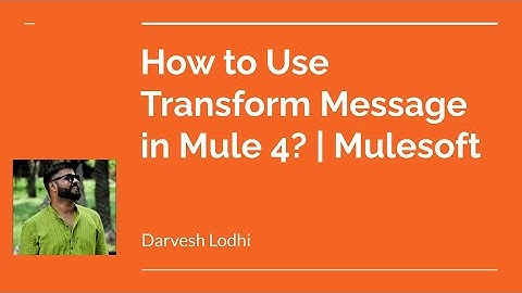Transform Message in Mule 4 | DataWeave