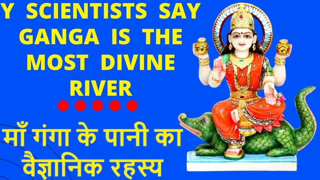 Scientific Study-Ganga water Self-Cleaning Properties,[ Most Divine & Most oxygen content ]