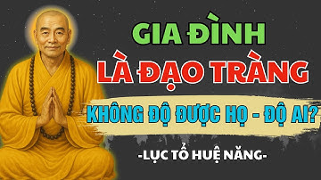 GIA ĐÌNH là ĐẠO TRÀNG - 🌟10 lời dạy THỨC TỈNH CẢ ĐỜI TU MÊ LẦM - LỤC TỔ HUỆ NĂNG| Bồ Đề Khai Trí