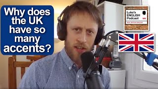 Why are there so many accents in the UK? LEP Video Podcast  Learn English with Luke Thompson