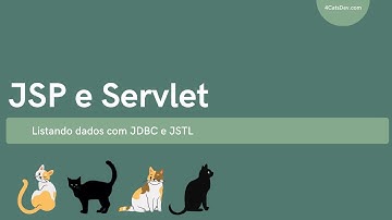 JSP e Servlet - Aula 07: Listando dados usando JDBC e JSTL por meio de um Servlet