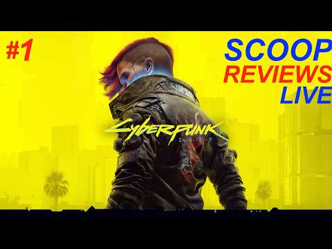Finally trying CYBERPUNK 2077 - Scoop Reviews Live